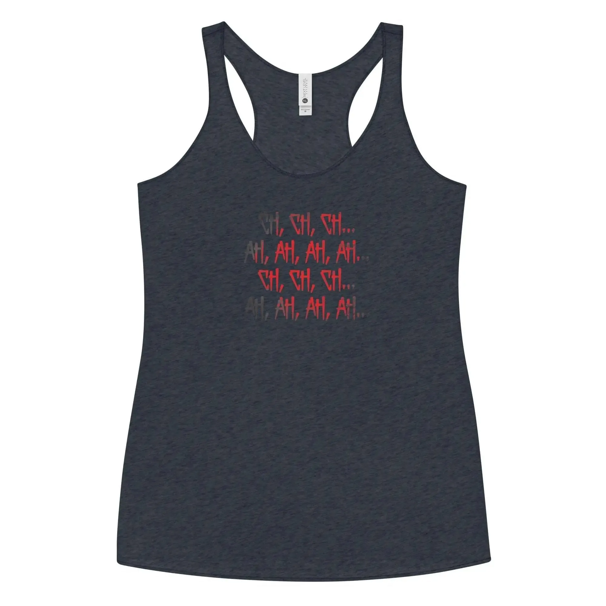 Ch Ch Ch, Ah Ah Ah Women's Racerback Tank